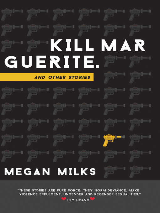 Title details for Kill Marguerite and Other Stories by Megan Milks - Available